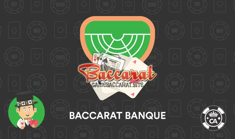 Lịch Sử và Nguồn Gốc Của Baccarat Banque
