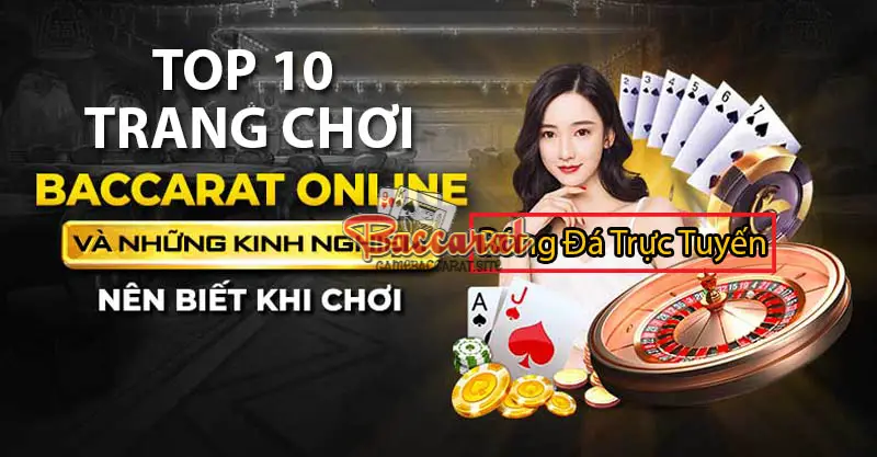 Cách chọn nhà cái Baccarat online uy tín