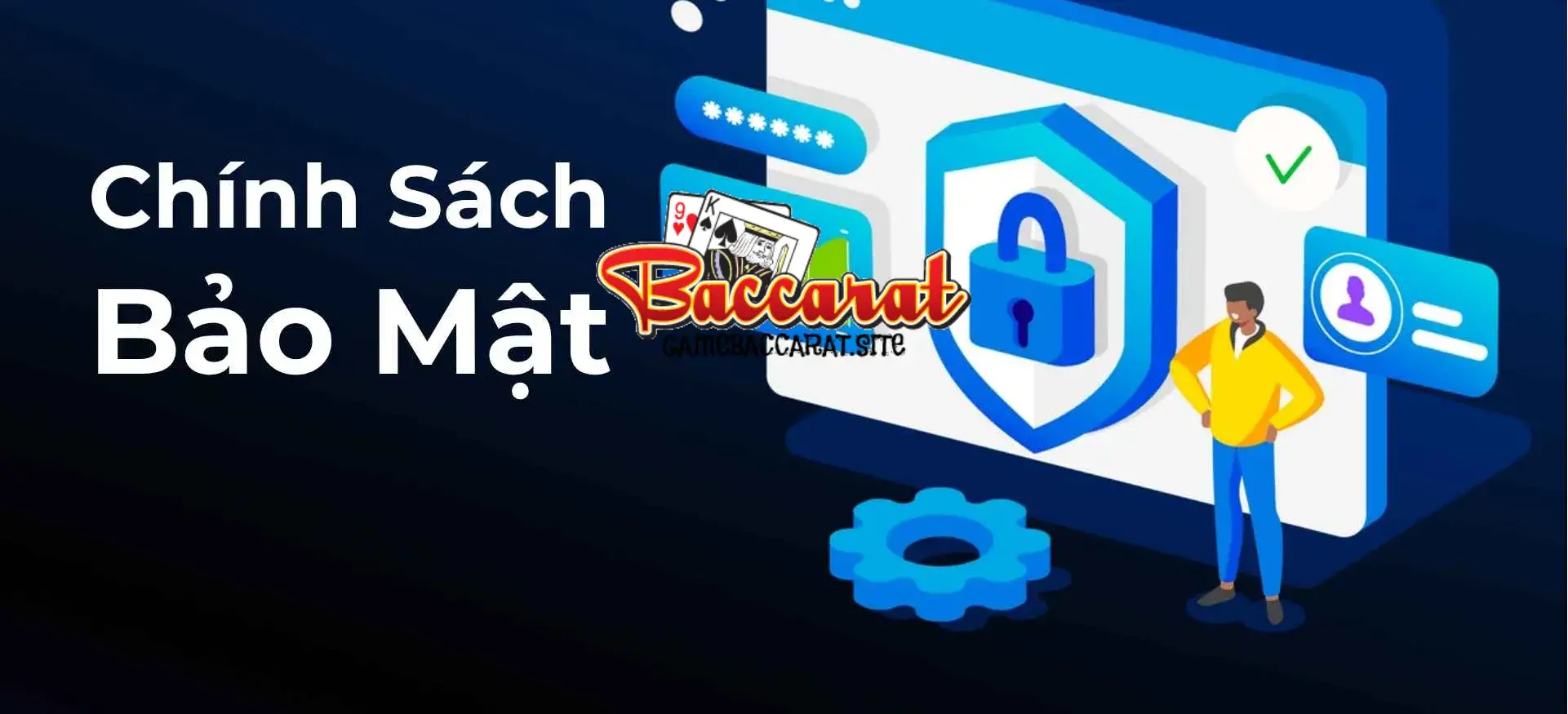 Chính sách bảo mật của website gamebaccarat.site 3 Thông tin cần thiết để tạo một tài khoản trên trang web