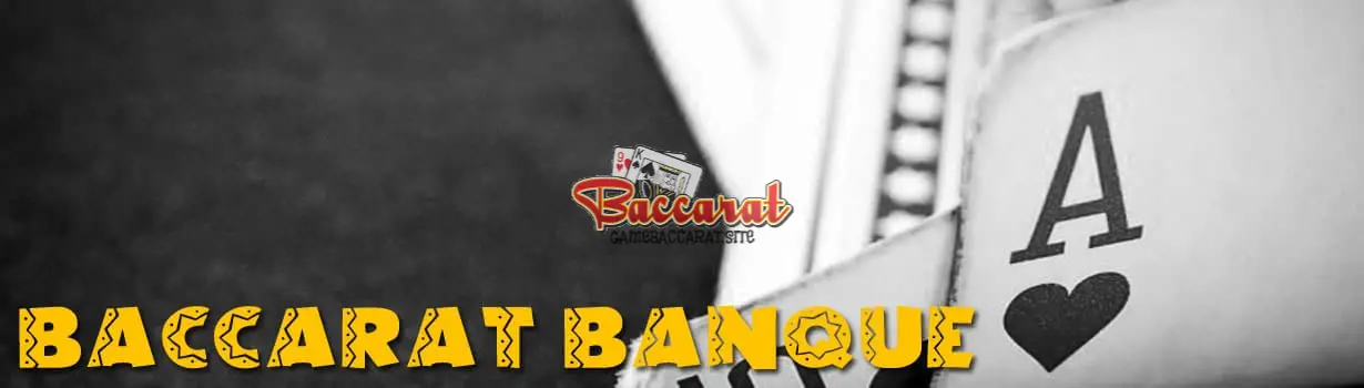Luật Chơi Và Chiến Lược Cơ Bản Của Biến Thể Baccarat Banque