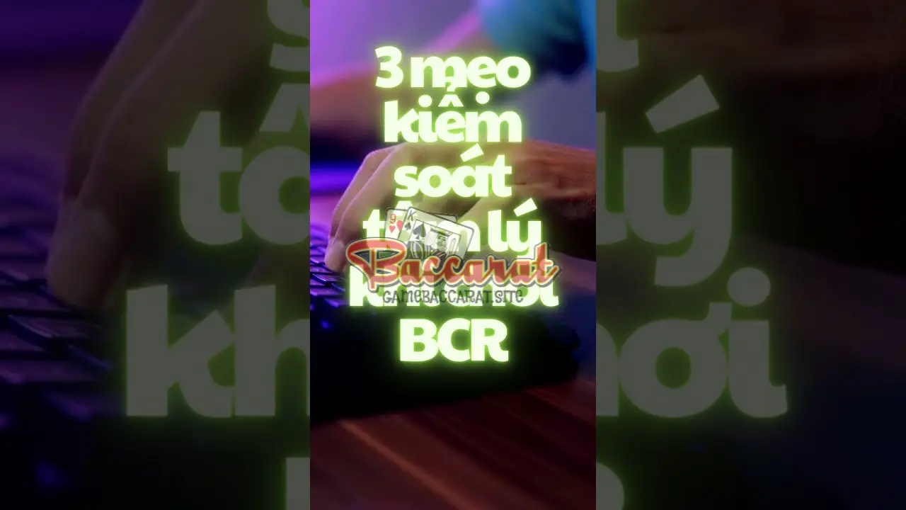 kiem soat tam ly khi choi baccarat bi quyet thanh cong 68a3d58870ce3