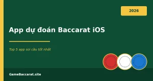 App dự đoán Baccarat iOS - Top 5 app soi cầu tốt nhất 2026