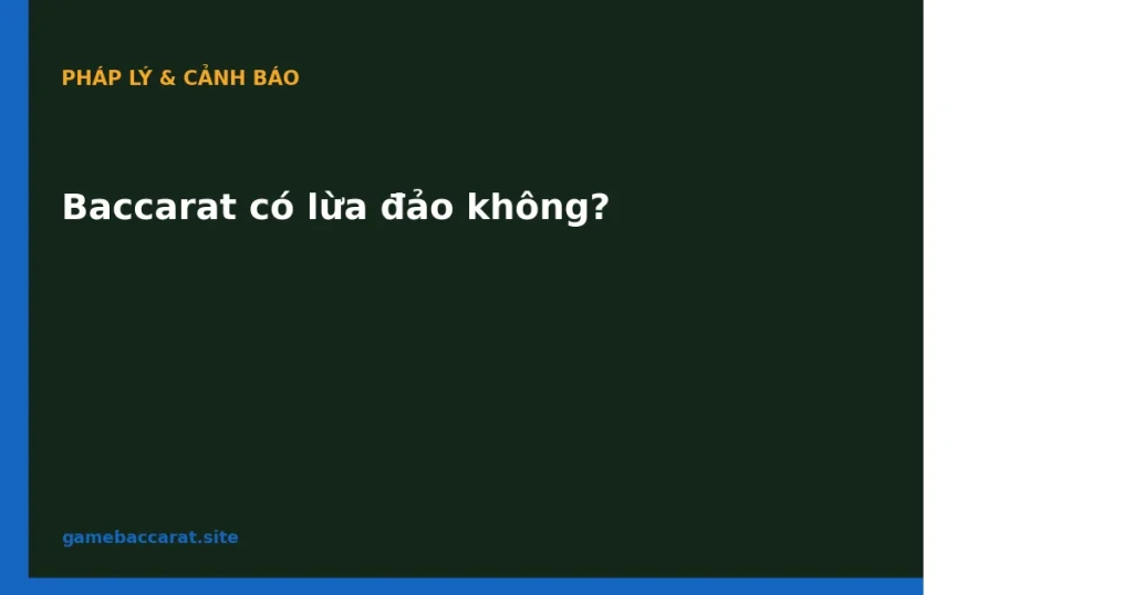 Baccarat có lừa đảo không: Sự thật từ cơ chế RNG 1 Baccarat có lừa đảo không