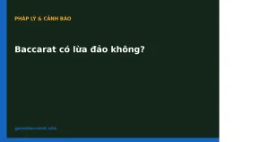 Baccarat có lừa đảo không
