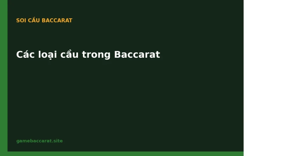 Các loại cầu trong Baccarat