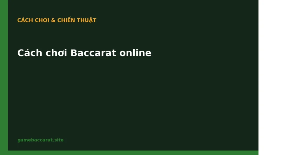 Cách chơi Baccarat online