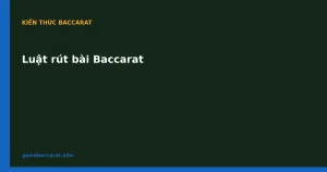 Luật rút bài Baccarat