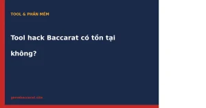 Tool hack Baccarat có tồn tại không
