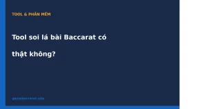 Tool soi lá bài Baccarat có thật không